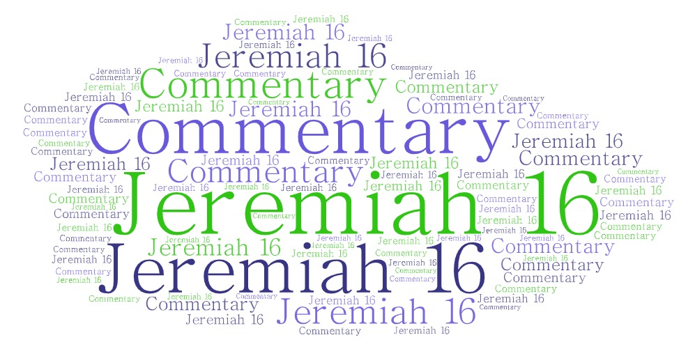 Jeremiah 16 Commentary