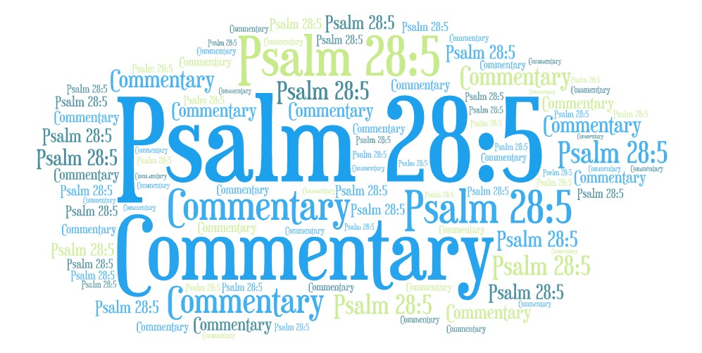 Psalm 28 5&nbsp;Commentary