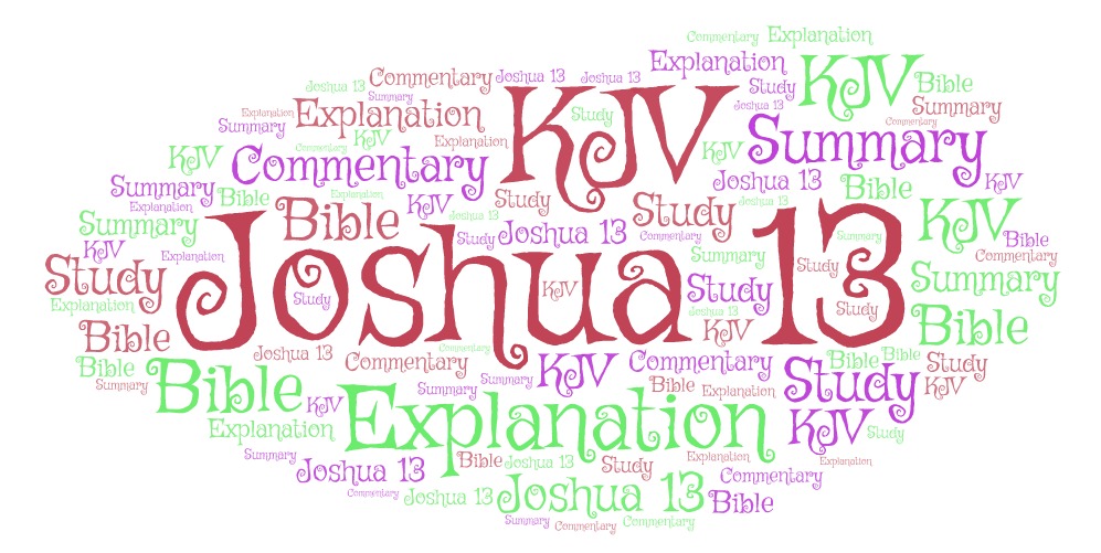 Joshua 13 KJV Explanation Commentary Summary Bible&nbsp;Study