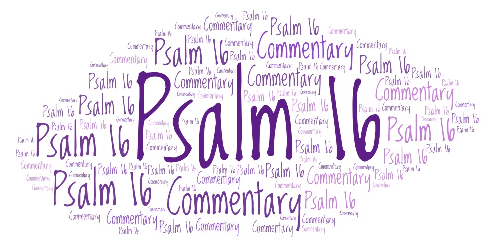 Psalm 16 Commentary