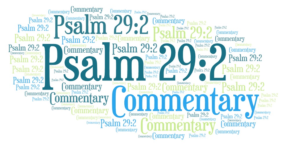 Psalm 29 2 Commentary 