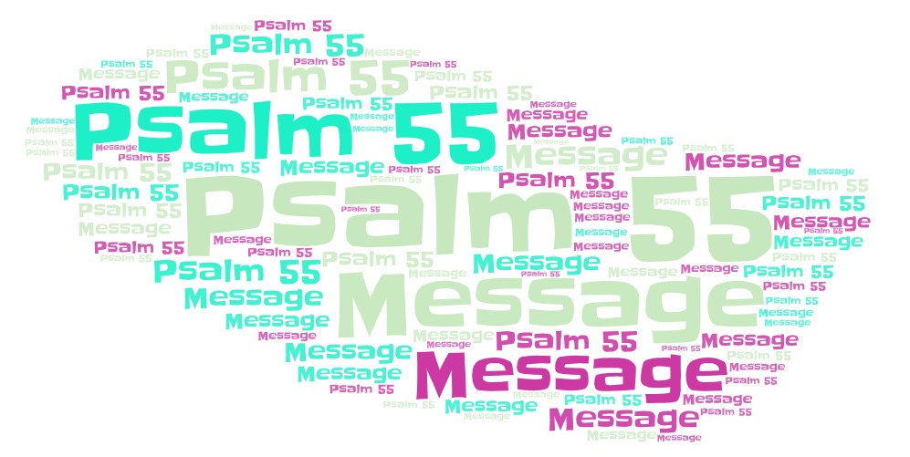 Psalm 55 Message